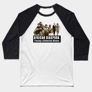 African diaspora - Tracing a collective history Baseball T-Shirt